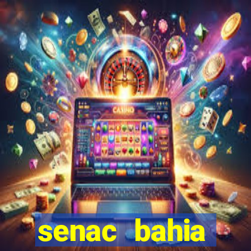 senac bahia trabalhe conosco